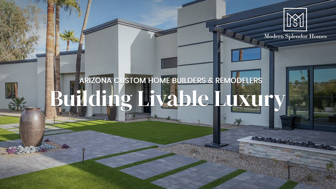 Modern Splendor Homes - Custom Home Builder & Luxury Remodels