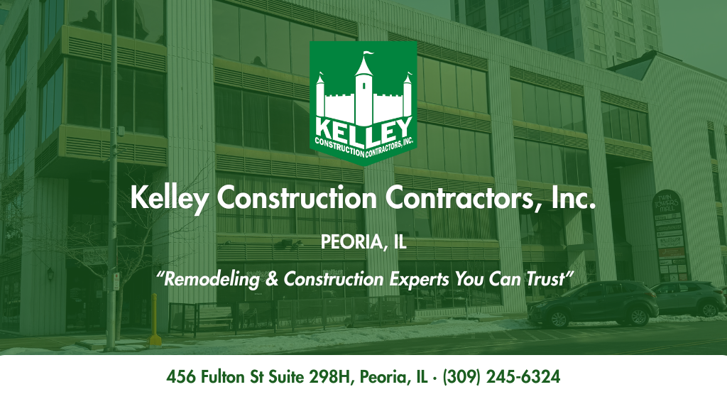 Kelley Construction Contractors, Inc. - Peoria, IL